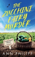 The Zucchini Fairy Murder 0989565416 Book Cover