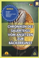 CHRONIKEN DES SAUERTEIGS Vom Ansetzen zur Bäckerkunst: Eine Reise durch Rezepte, Geschichte und Traditionen des authentischen Italiens B0F7X9T2NV Book Cover