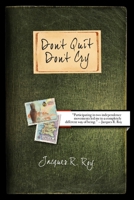 Don't Quit - Don't Cry B0CWNQJGW6 Book Cover