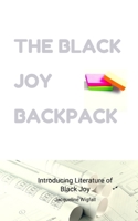 The Black Joy Backpack: Introducing Literature of Black Joy B0BQ9FPC4G Book Cover
