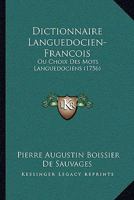 Dictionnaire Languedocien-Francois: Ou Choix Des Mots Languedociens (1756) 116606493X Book Cover