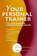 Your Personal Trainer: The Comprehensive Guide to Fitness & Health 0965890635 Book Cover