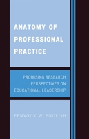 Anatomy of Professional Practice: Promising Research Perspectives on Educational Leadership 157886674X Book Cover