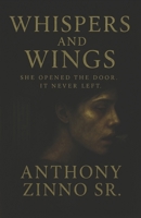 Whispers and Wings: She Opened the Door. It Never Left. B0FD8S4RLG Book Cover