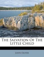 The Salvation Of The Little Child 1175116041 Book Cover
