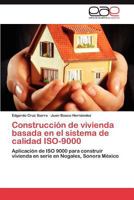 Construccion de Vivienda Basada En El Sistema de Calidad ISO-9000 384656320X Book Cover