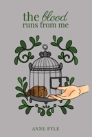 The Blood Runs from Me: A Poetry Collection B0C5YM5XQ2 Book Cover
