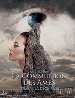La Communion des Âmes: Tome 1 - La Déchirure (French Edition) 2957185822 Book Cover