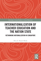 Internationalization of Teacher Education and the Nation State 0367612933 Book Cover
