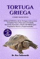 TORTUGA GRIEGA COMO MASCOTA: El Manual Definitivo de las Tortugas: Instrucciones Completas Paso a Paso para el Cuidado, Nutrientes Esenciales y Diseño ... Nuevos y Experimentados. (Spanish Edition) B0DV4T55M1 Book Cover