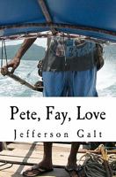 Pete, Fay, Love: "The Kiss" and "The Letters That We Wrote" together 1461172233 Book Cover