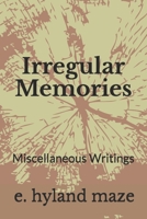 Irregular Memories: Miscellaneous Writings B0FF34N4F6 Book Cover