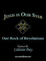 Jesus is Our Star: Our Rock of Revelations 1420889176 Book Cover