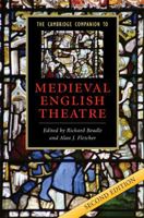 The Cambridge Companion to Medieval English Theatre (Cambridge Companions to Literature)