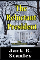 The Reluctant President (Large Print) : The Reluctant President Vol. 1 1947726757 Book Cover