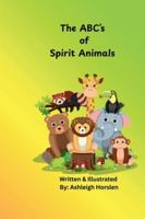The ABC's of Spirit Animals B0G3MC1LJR Book Cover