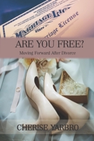 Are You Free: Moving Forward After Divorce B08P5C1YQF Book Cover