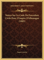 Notice sur le Code de procédure civile pour l'empire d'Allemagne 1278184406 Book Cover
