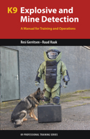 K9 Explosive and Mine Detection: A Manual for Training and Operations (K9 Professional Training Series) 155059690X Book Cover