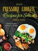 Easy Pressure Cooker Recipes for Smart People 2021: The Best Breakfast Recipes on a Budget null Book Cover