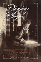 Digging Deeper: The Life and Work of Mary Brodrick B0CLQV5TFX Book Cover