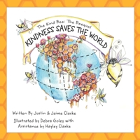 The Kind Bee: The Beequel: Kindness Saves The World B09MYSS85M Book Cover