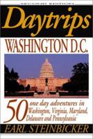 Daytrips Washington D.C.: 50 One Day Adventures in Washington, Virginia, Maryland, Delaware, and Pennsylvania 0803894295 Book Cover
