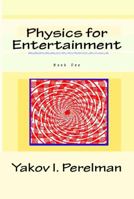 Yakov Perelman's: Physics for Entertainment 2917260068 Book Cover