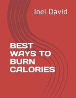 BEST WAYS TO BURN CALORIES B0CP9VYLCK Book Cover