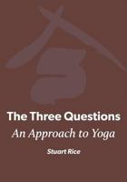 The Three Questions: An Approach to Yoga 152372109X Book Cover