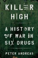 Killer High: A History of War in Six Drugs 0197629997 Book Cover
