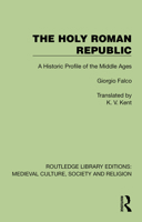 The Holy Roman Republic: A Historic Profile of the Middle Ages 1041003870 Book Cover