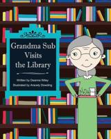 Grandma Sub Visits the Library 1518898629 Book Cover