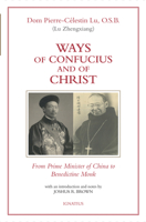 Ways of Confucius and of Christ: From Prime Minister of China to Benedictine Monk 1621646408 Book Cover