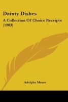 Dainty Dishes: A Collection of Choice Receipts 0353902195 Book Cover