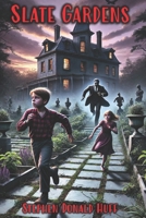 Slate Gardens 1544091966 Book Cover