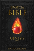 Erotcia Bible: Genesis Part I B08ZBJFTH6 Book Cover