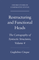 Restructuring and Functional Heads: The Cartography of Syntactic Structures Volume 4: Vol. 4 (Oxford Studies in Comparative Syntax) 0195179544 Book Cover