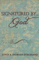 Signatured By....God 1498476295 Book Cover