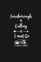 Farnborough is Calling and I Must Go: 6''x9'' Lined Writing Notebook Journal, 120 Pages, Best Novelty Birthday Santa Christmas Gift For Friends, Fathers, ... Cover With White Quote and White Trip Van. 1677293292 Book Cover