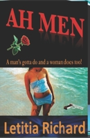 Ah Men: A man's gotta do and a woman does too! 0983017913 Book Cover