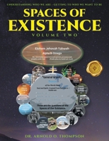 Spaces of Existence Volume Two: Understanding Who We Are - Getting to Who We Want to Be B0GX7L7QTD Book Cover