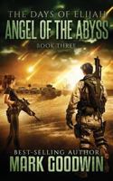 Angel of the Abyss: A Post-Apocalyptic Novel of the Great Tribulation 1546882251 Book Cover