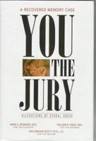 You the Jury: A Recovered Memory Case : Allegations of Sexual Abuse 0929765540 Book Cover