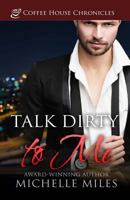 Talk Dirty to Me 1523789808 Book Cover