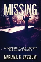 Missing: A Suspense-Filled Mystery for Young Readers 1733459049 Book Cover