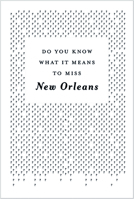Do You Know What It Means to Miss New Orleans? 0985041609 Book Cover