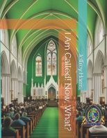 I Am Called! Now, What? B0DSSJQ6PR Book Cover