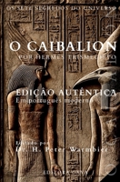 O Caibalion Edição Premium em Português Moderno: Os Sete Segredos do Universo de Hermes Trismegisto (Portuguese Edition) B0FHBXFFWL Book Cover