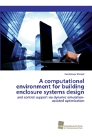 A computational environment for building enclosure systems design: and control support via dynamic simulation-assisted optimization 6202323051 Book Cover